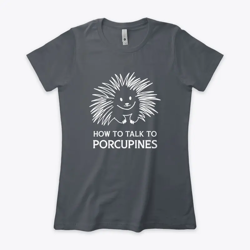 How to Talk to Porcupines