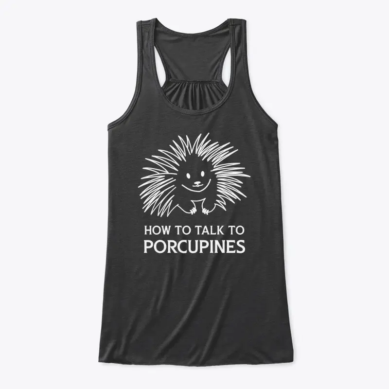 How to Talk to Porcupines