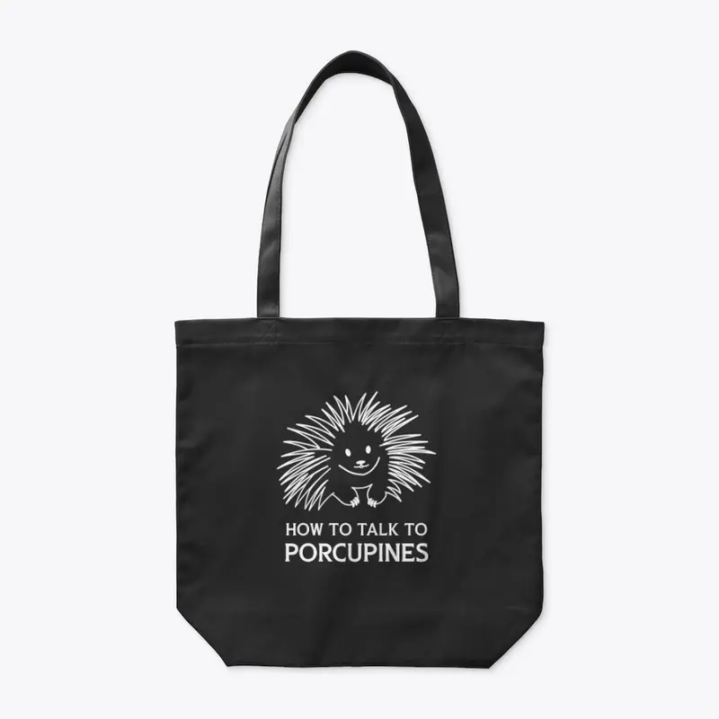 How to Talk to Porcupines organic tote