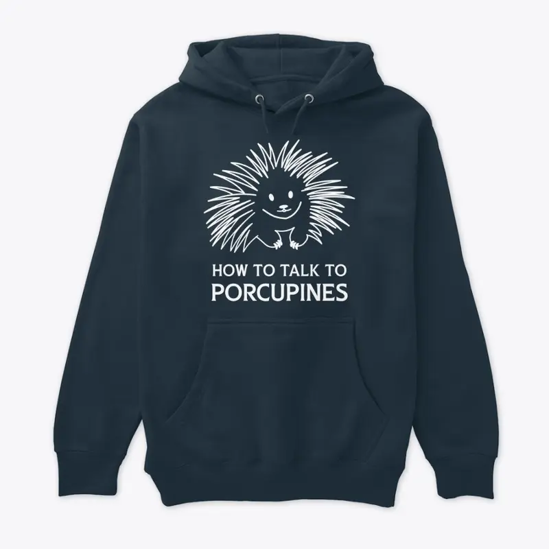 How to Talk to Porcupines