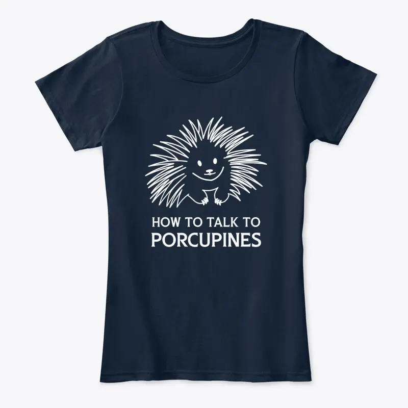 How to Talk to Porcupines