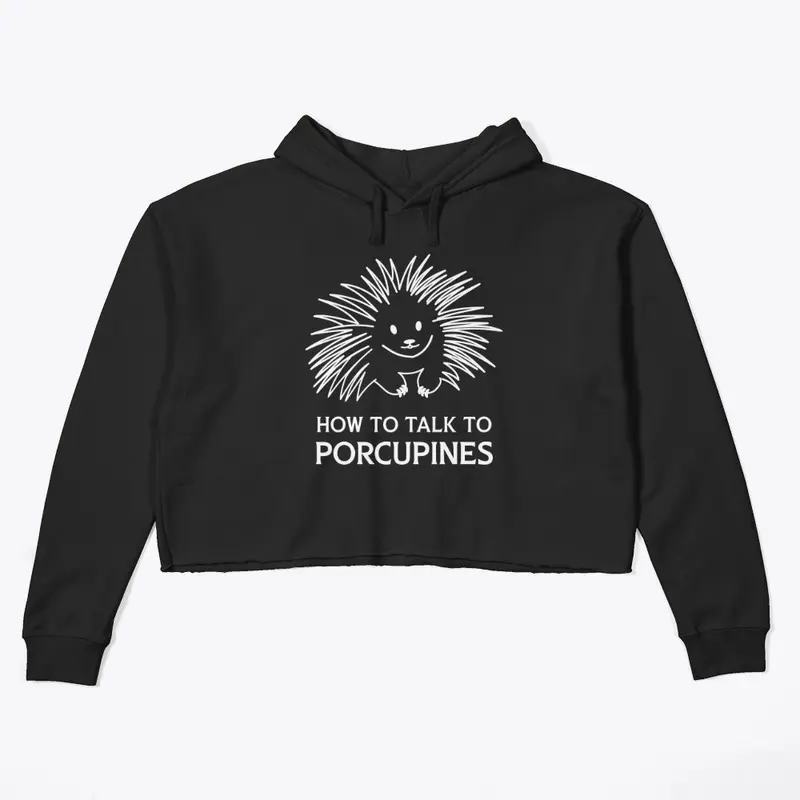 How to Talk to Porcupines